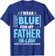 I wear Light Blue For My Father In Law Prostate Cancer T-Shirt - T-Shirt | Royal