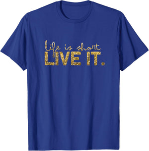 Life is short - Live it T-Shirt - T-Shirt | Royal