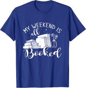 My Weekend Is All Booked Reading T-Shirt - T-Shirt | Royal