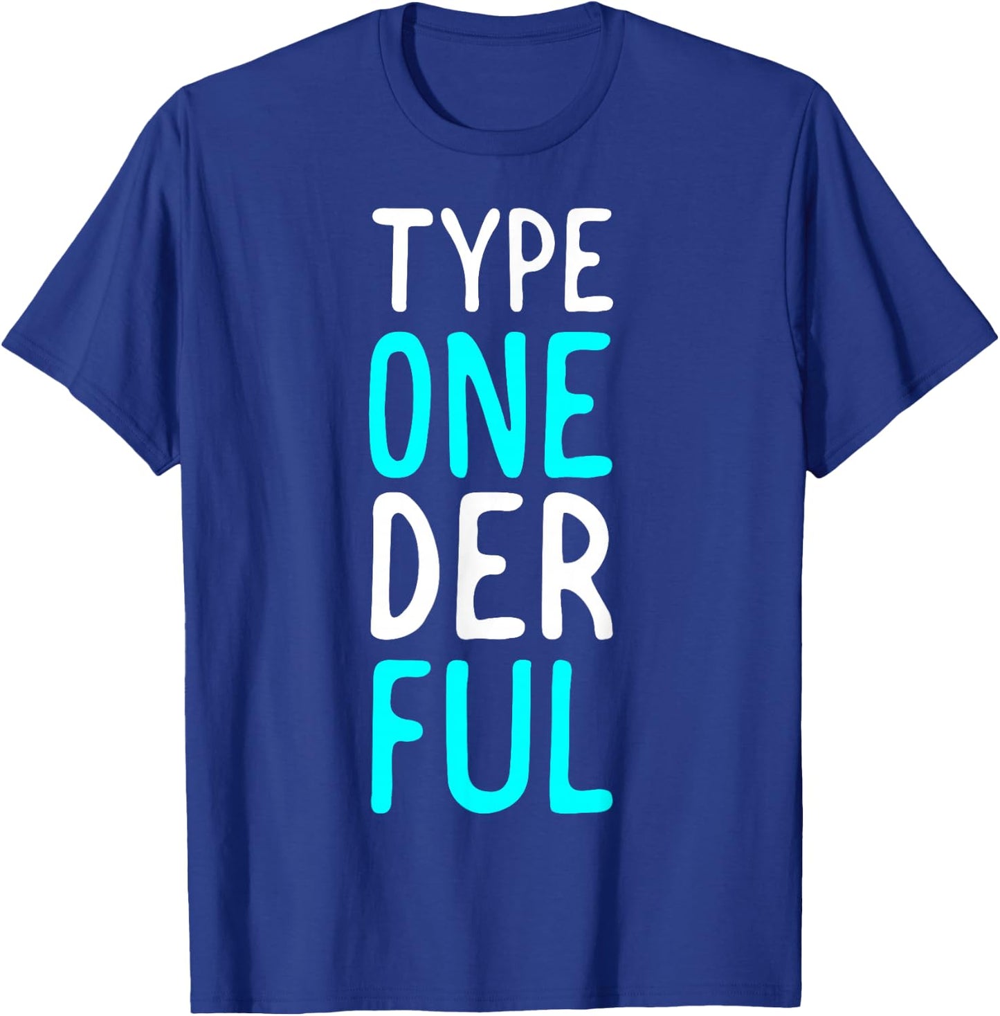 Type Onederful Funny Diabetic Type 1 Diabetes Support T-Shirt - T-Shirt | Royal