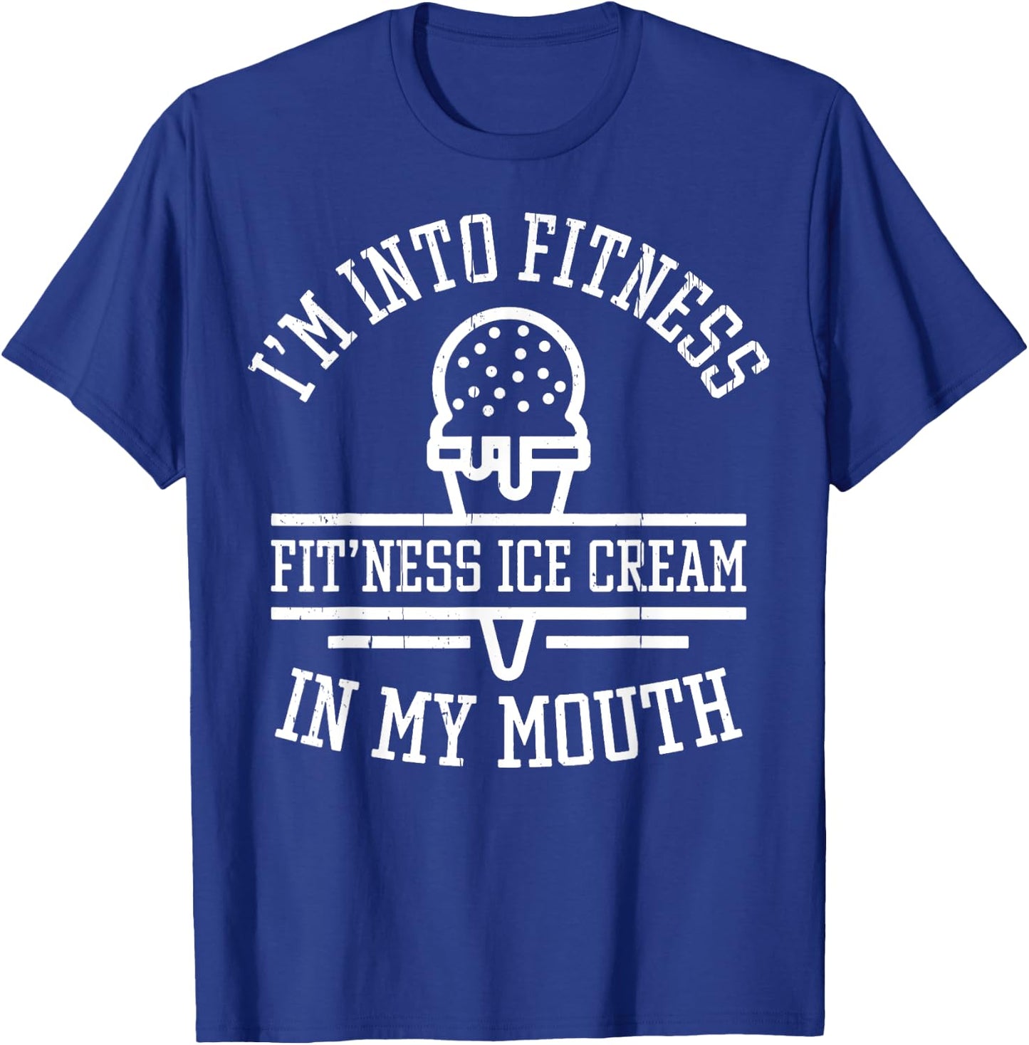 Vintage I'm Into Fitness Fit'ness Ice Cream In My Mouth Men Women T-Shirt - T-Shirt | Royal