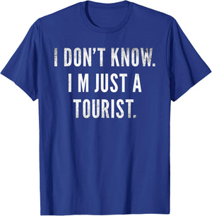 I Don't Know I'm Just a Tourist Travel Funny Travelers Joke T-Shirt - T-Shirt | Royal