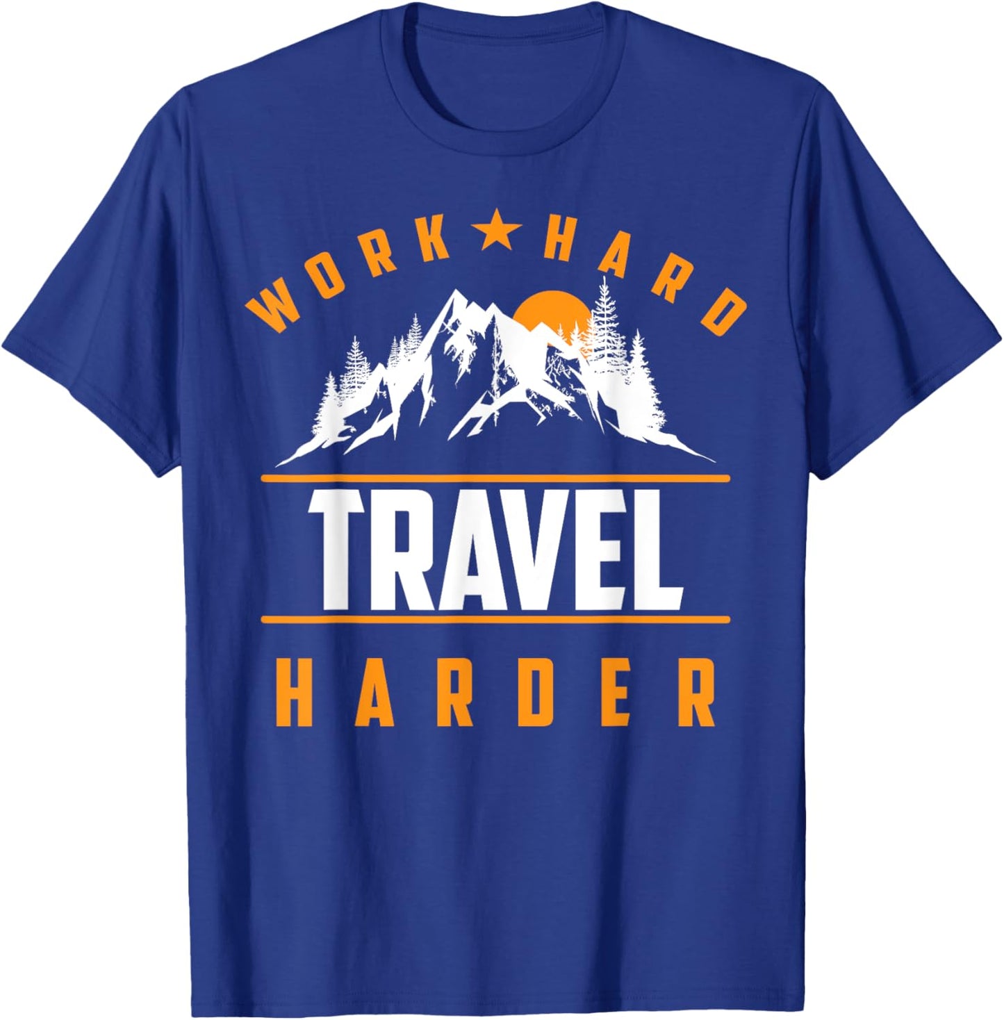 Work Hard Travel Harder Shirt | Cute Travel Wanderlust Gift T-Shirt - T-Shirt | Royal
