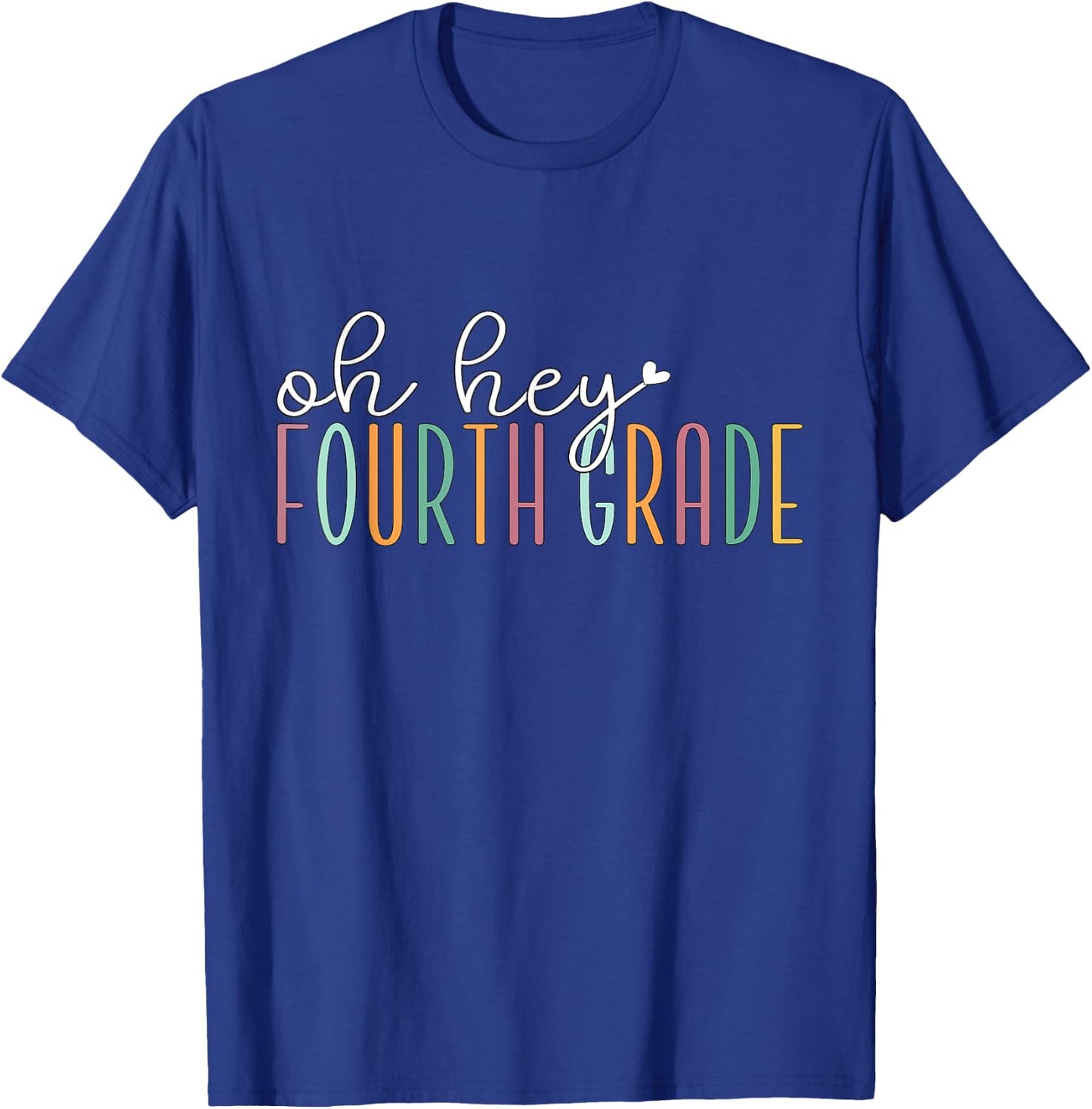 Oh Hey Fourth Grade, Cute 4th Grade Team Students Teachers Women Kids T-Shirt - T-Shirt | Royal