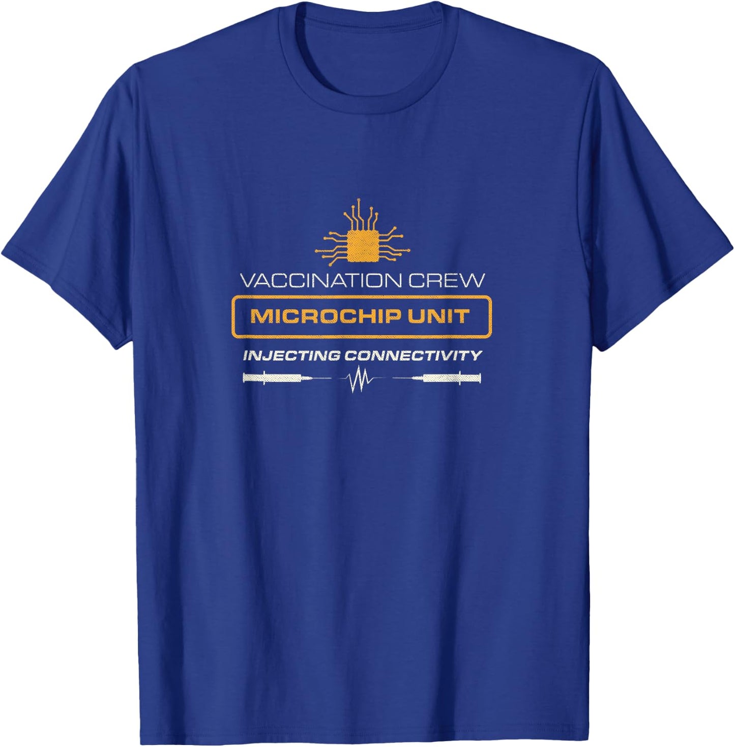 Vaccination Crew Microchip Unit Funny Conspiracy Theory T-Shirt - T-Shirt | Royal