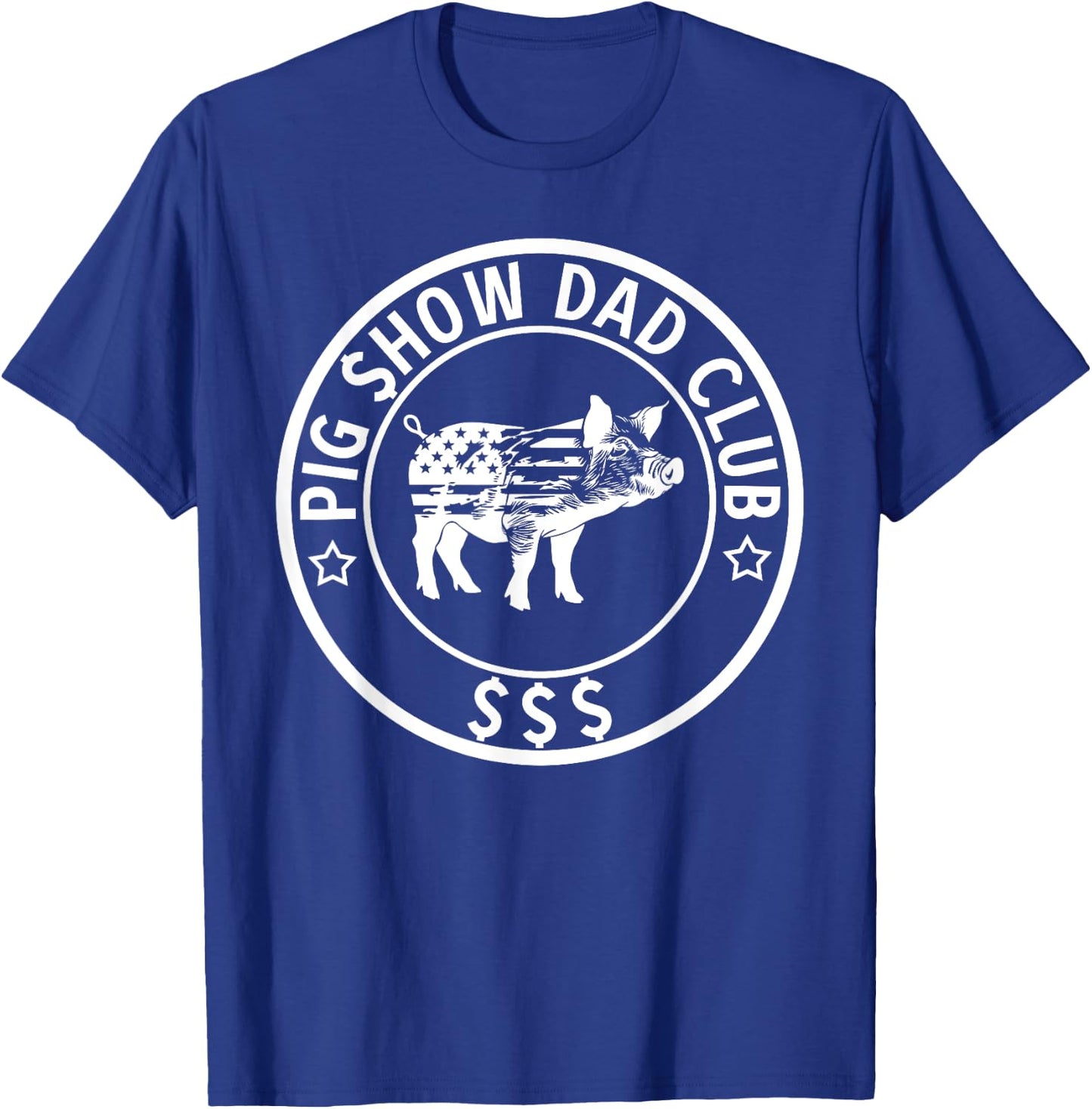 Pig Show Dad Club Pig Show Father T-Shirt - T-Shirt | Royal