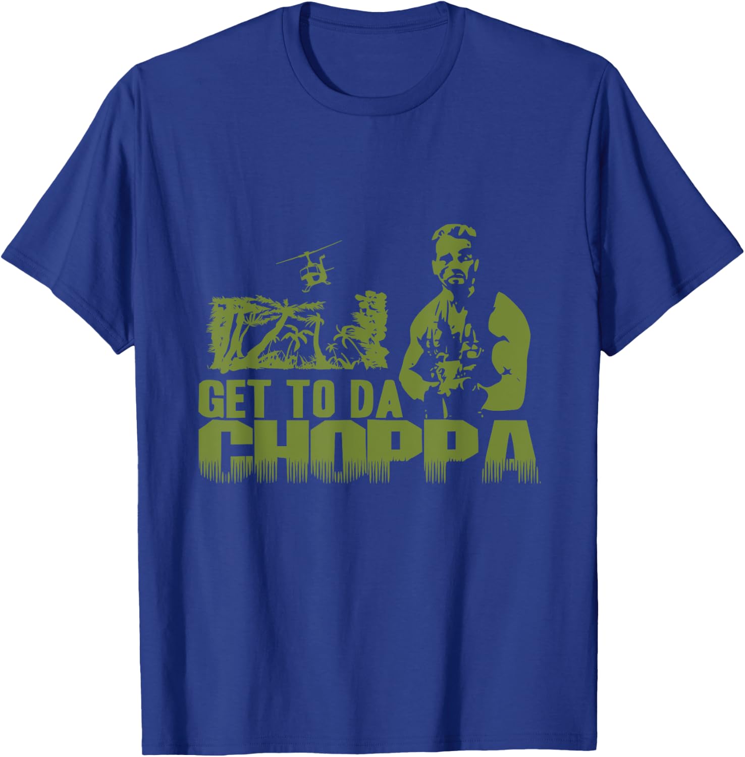 Get To The Choppa T-Shirt - T-Shirt | Royal