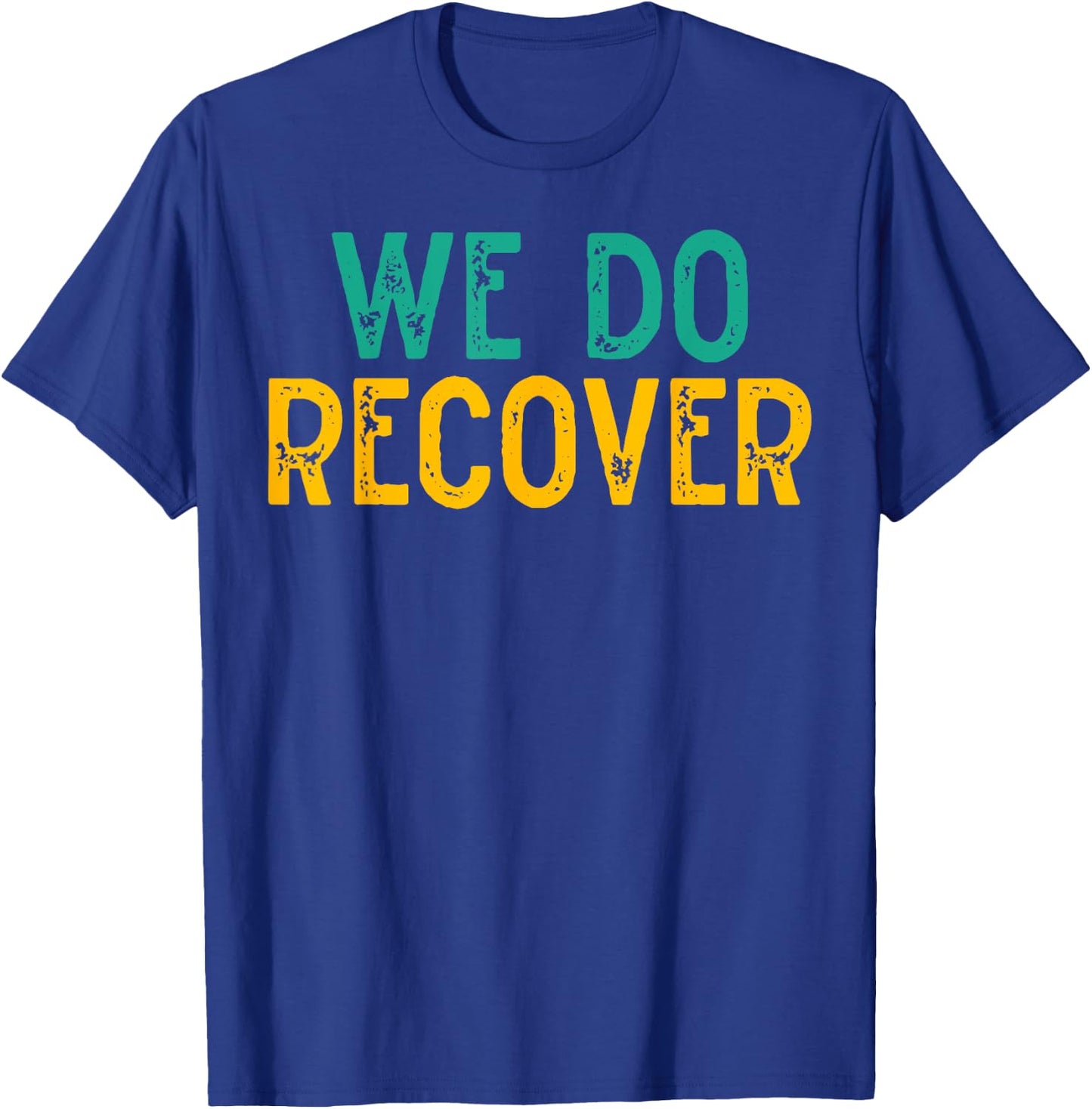Vintage Retro Addiction Recovery Awareness We Do Recover T-Shirt - T-Shirt | Royal