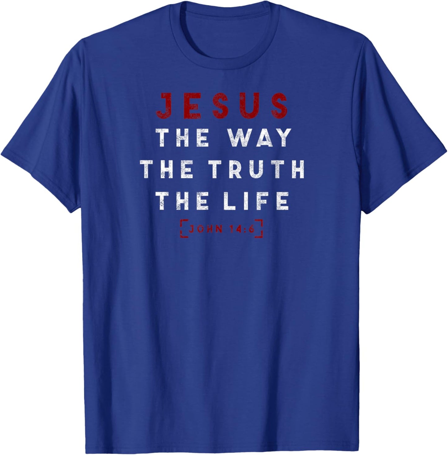 John 14:6 Jesus The Way Truth Life Bible Lover Christian T-Shirt - T-Shirt | Royal
