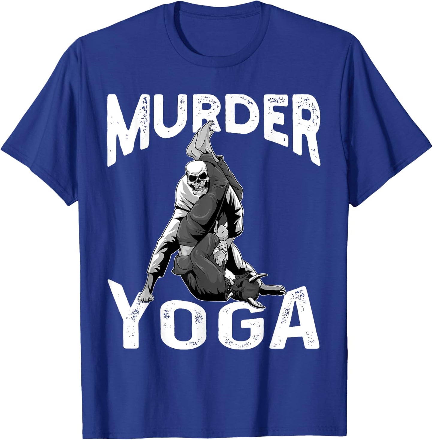 Murder Yoga BJJ Brazilian Jiu Jitsu BJJ Grappling NoGi T-Shirt - T-Shirt | Royal