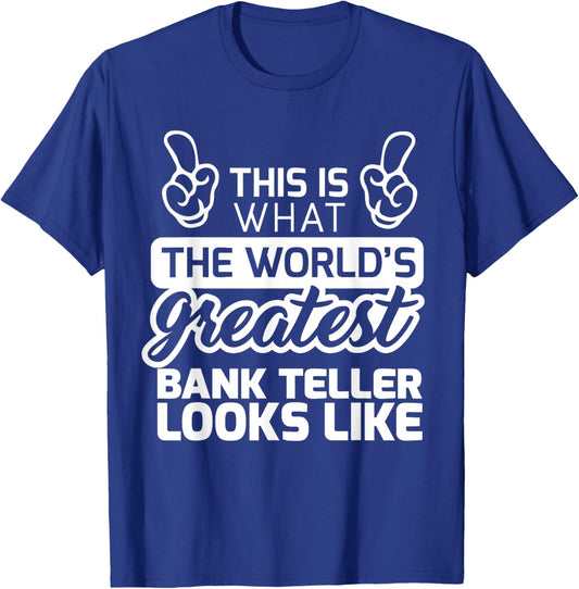 Best Bank Teller Ever World's Greatest Bank Teller T-Shirt - T-Shirt | Royal