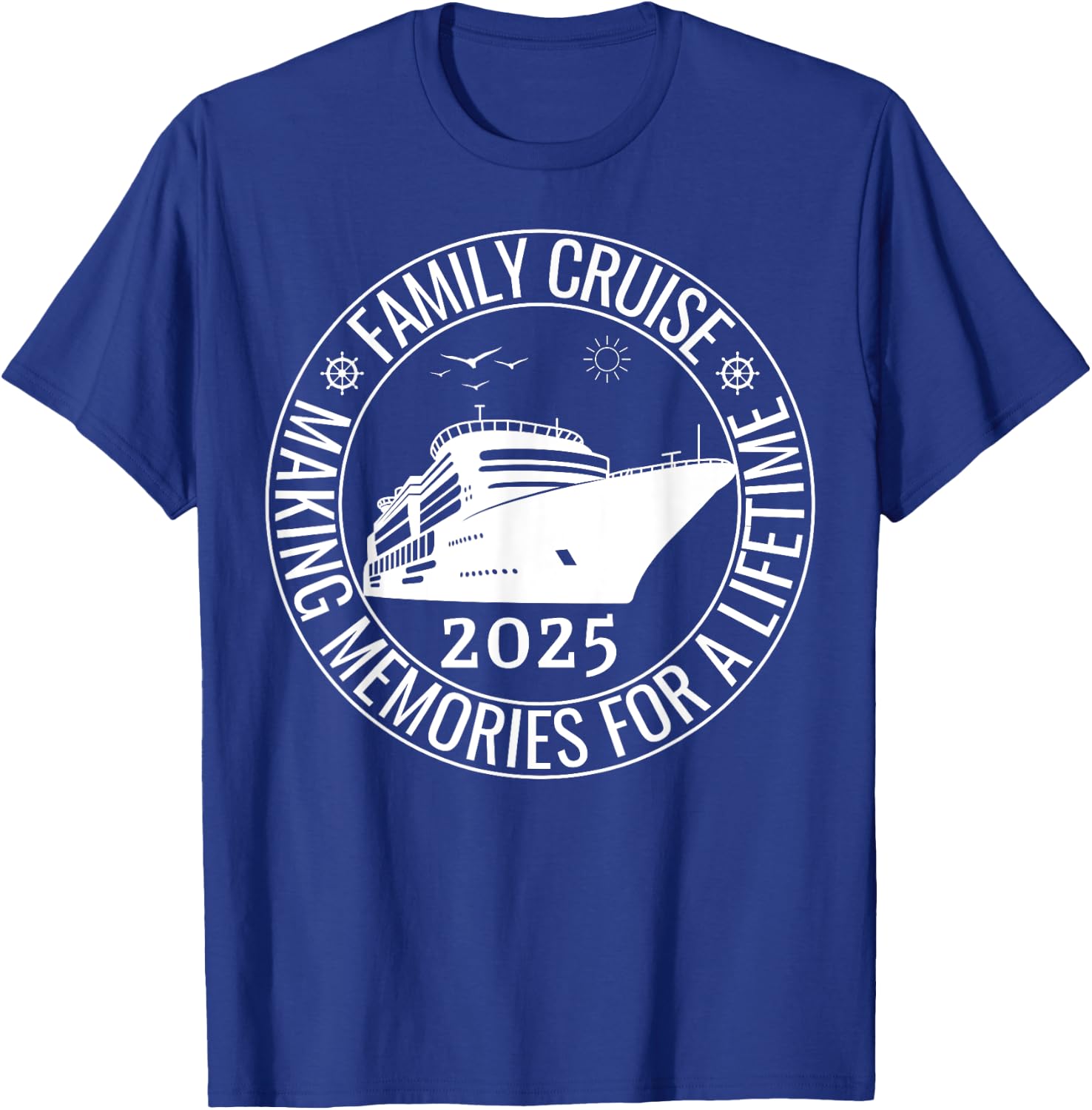 Family Cruise 2025 Making Memories For A Lifetime, Vacation T-Shirt - T-Shirt | Royal