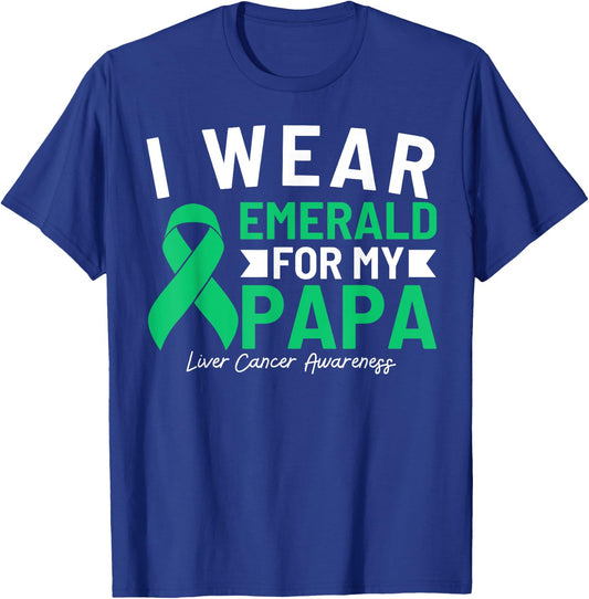 I Wear Emerald For My Papa Liver Cancer Awareness Dad T-Shirt - T-Shirt | Royal