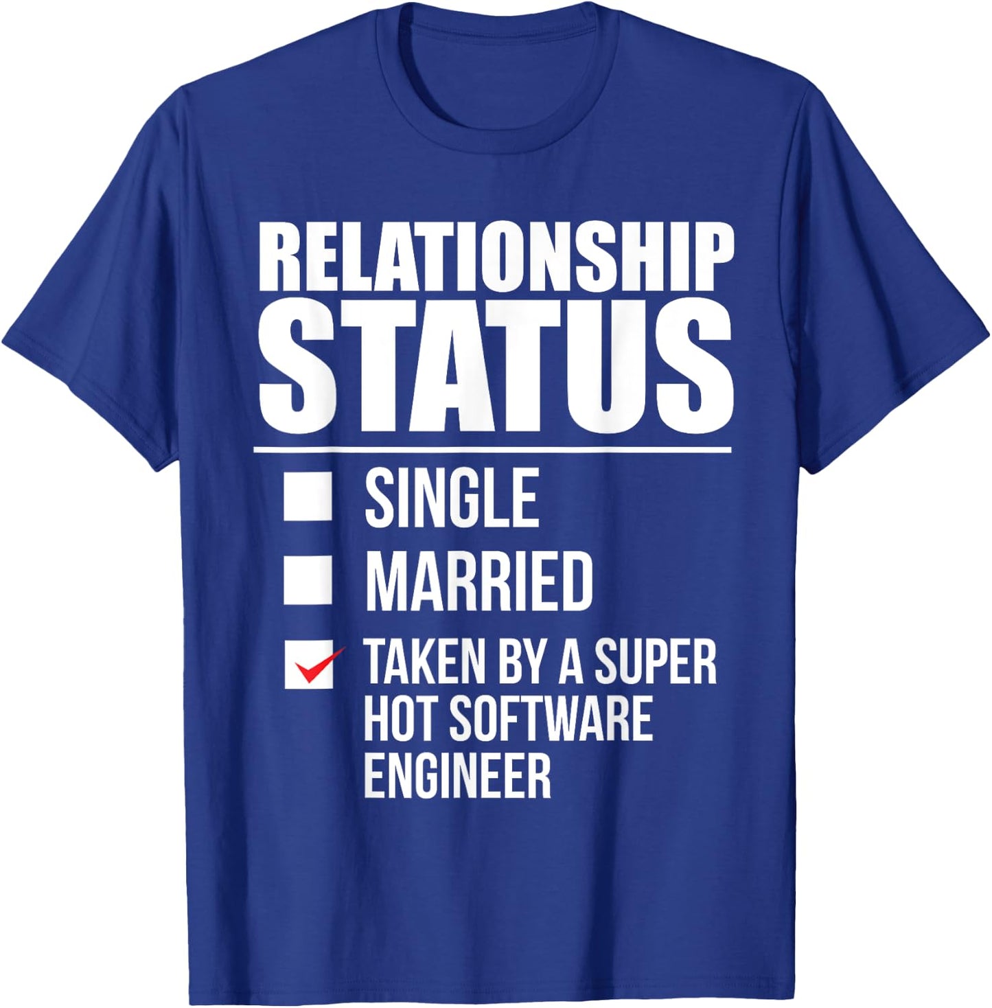 Relationship Status Taken Hot Software Engineer T-Shirt - T-Shirt | Royal