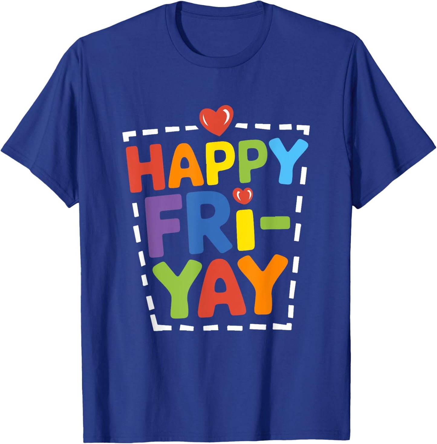 Happy Fri-Yay Funny Teacher Life Weekend Pun Happy Friday T-Shirt - T-Shirt | Royal