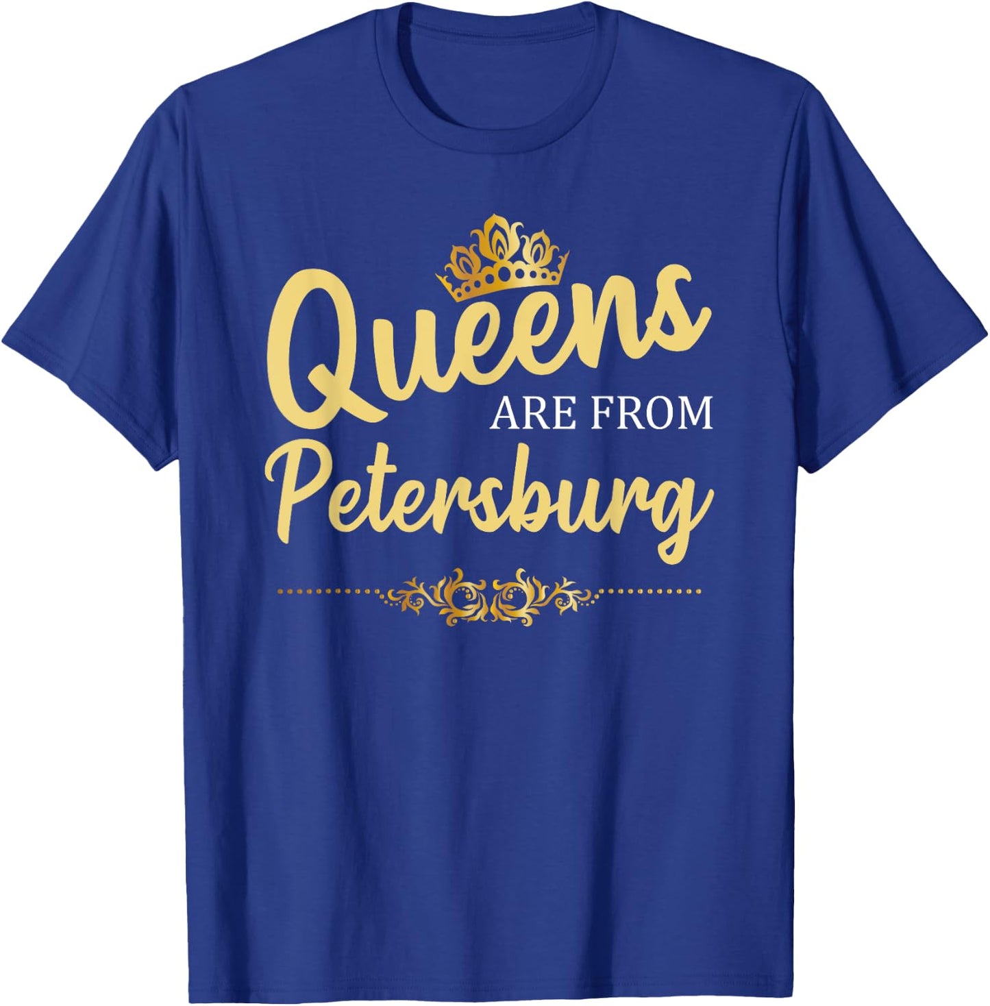 Queens Are From PETERSBURG VA VIRGINIA Funny Home Roots Gift T-Shirt - T-Shirt | Royal