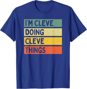 I'm Cleve Doing Cleve Things Funny Personalized Quote T-Shirt - T-Shirt | Royal