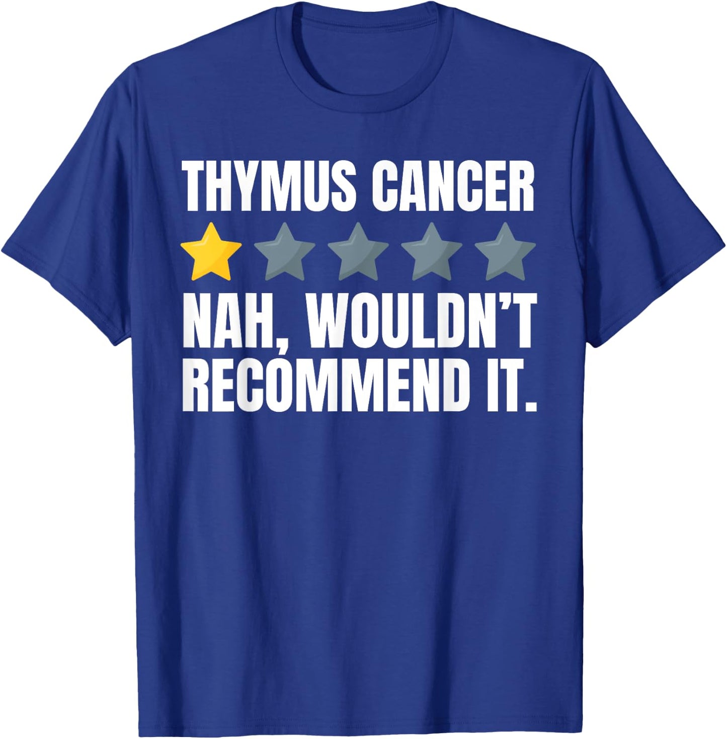 Funny Thymoma Cancer, Thymic Carcinoma and Thymectomy T-Shirt - T-Shirt | Royal