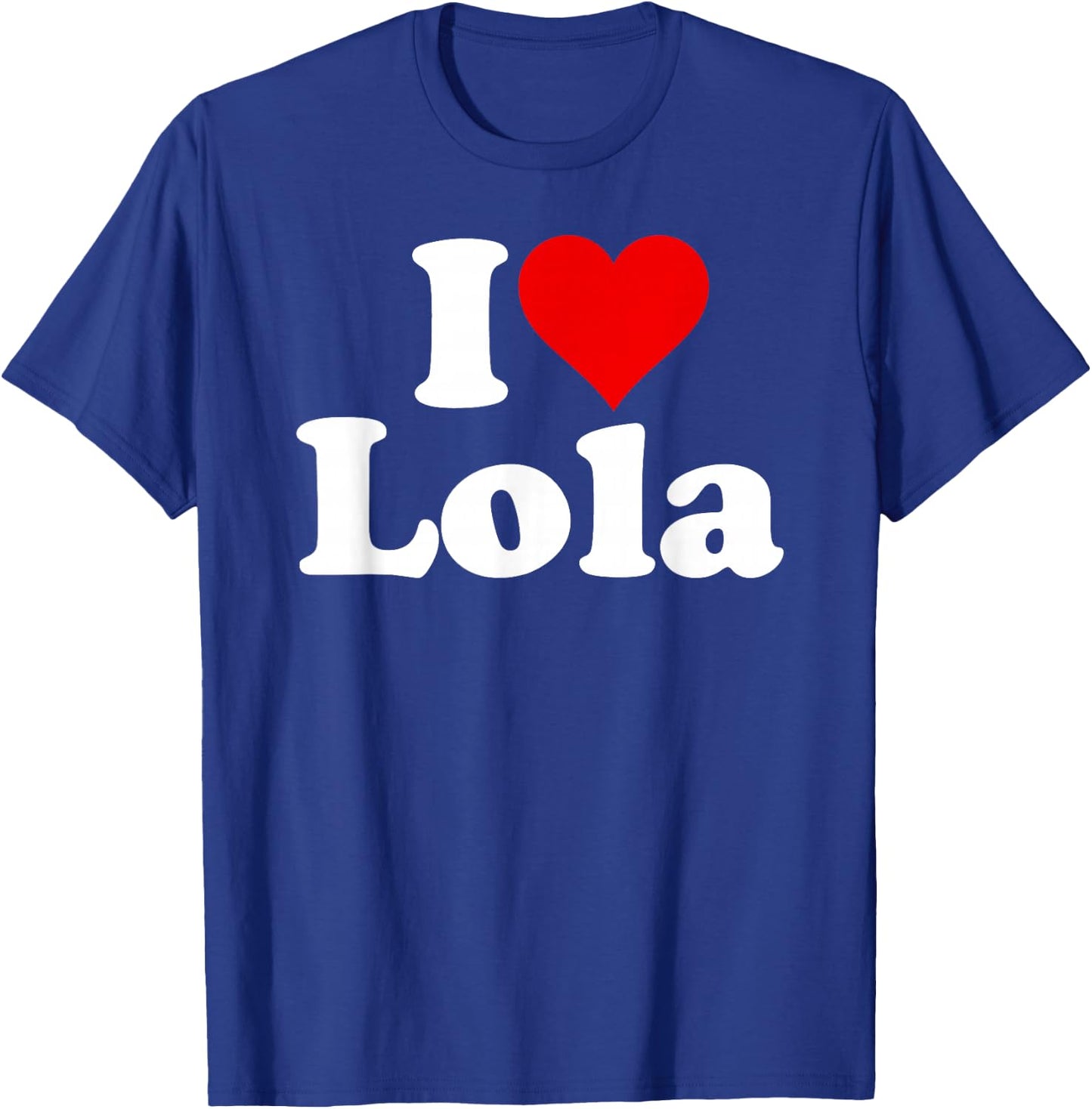 I Love Heart Lola T-Shirt - T-Shirt | Royal