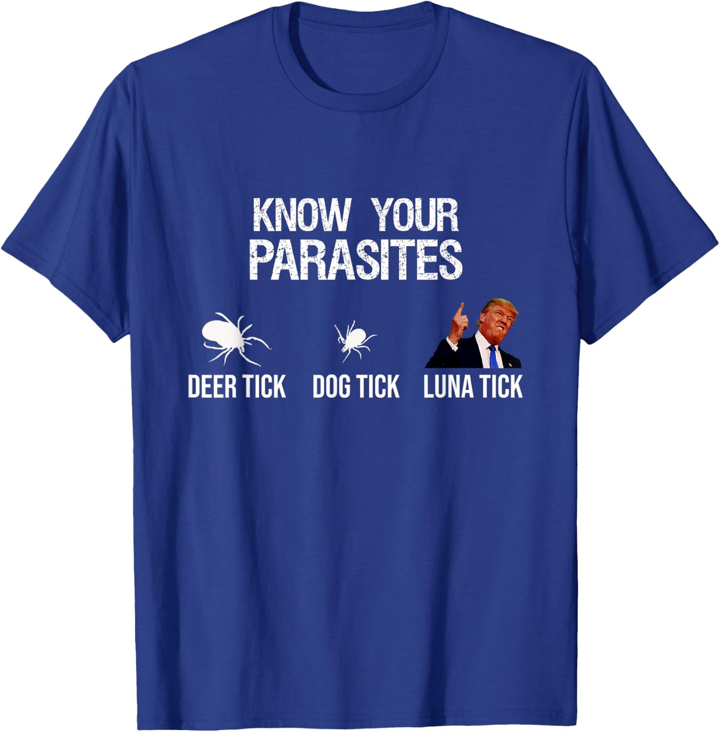 "KNOW YOUR PARASITES - Deer Tick, Dog Tick, Luna Tick" Funny T-Shirt - T-Shirt | Royal