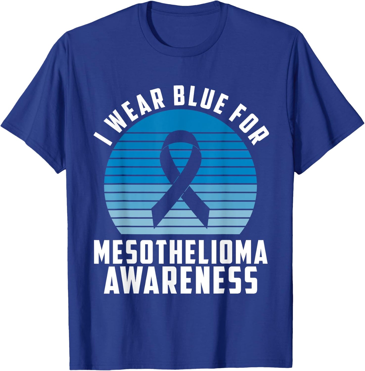 I Wear Blue For Mesothelioma Awareness Month T-Shirt - T-Shirt | Royal