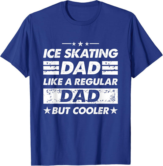 Ice Skating Dad Like A Regular Dad Funny Ice Skating T-Shirt - T-Shirt | Royal