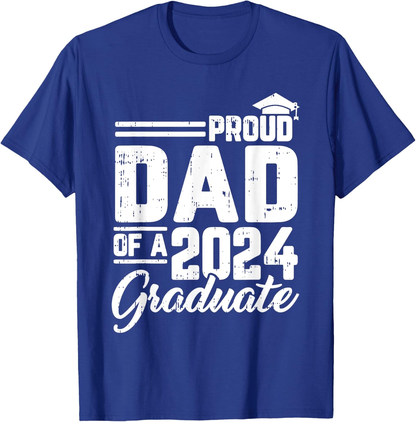 Proud Dad Of A 2024 Graduate Graduation Parents Papa Men T-Shirt - T-Shirt | Royal