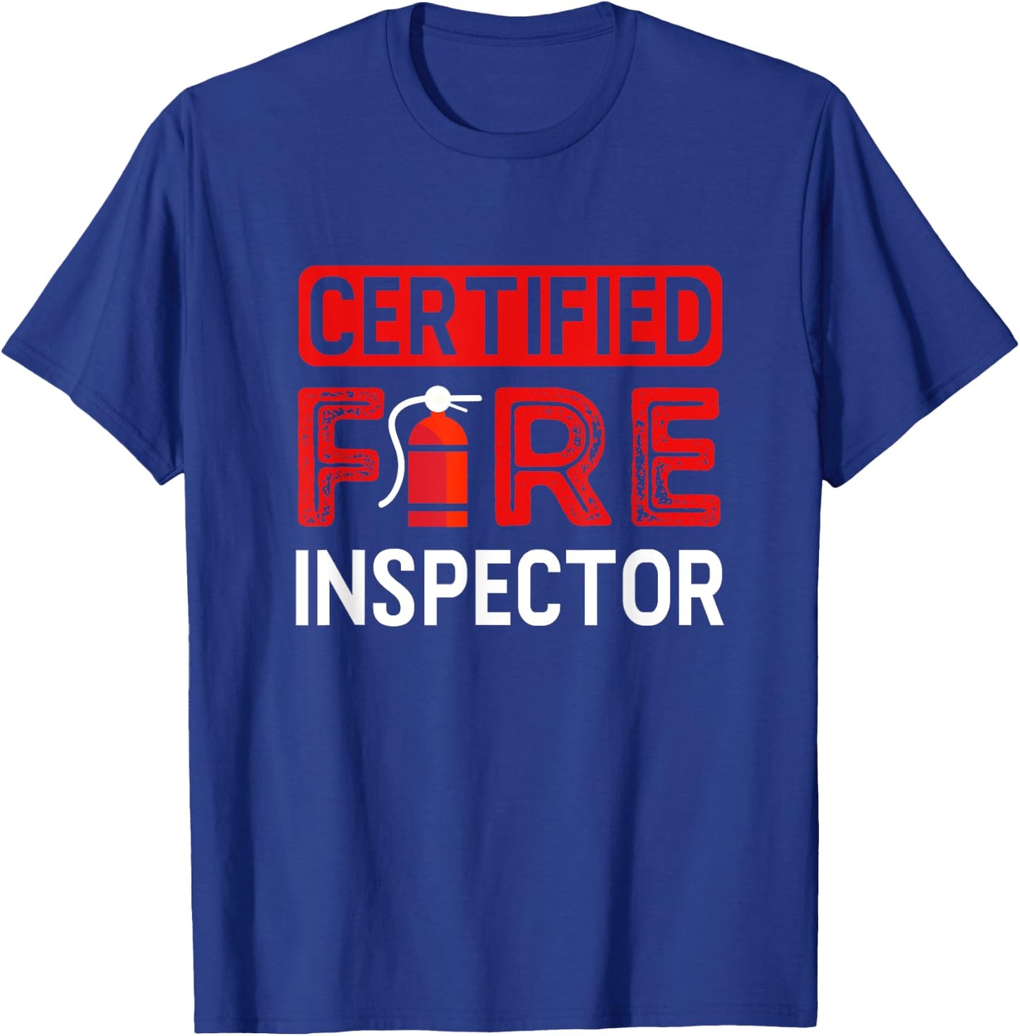 Certified Fire Inspector Shirt Gift Firefighter T-Shirt - T-Shirt | Royal