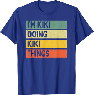 I'm Kiki Doing Kiki Things Funny Personalized Quote T-Shirt - T-Shirt | Royal