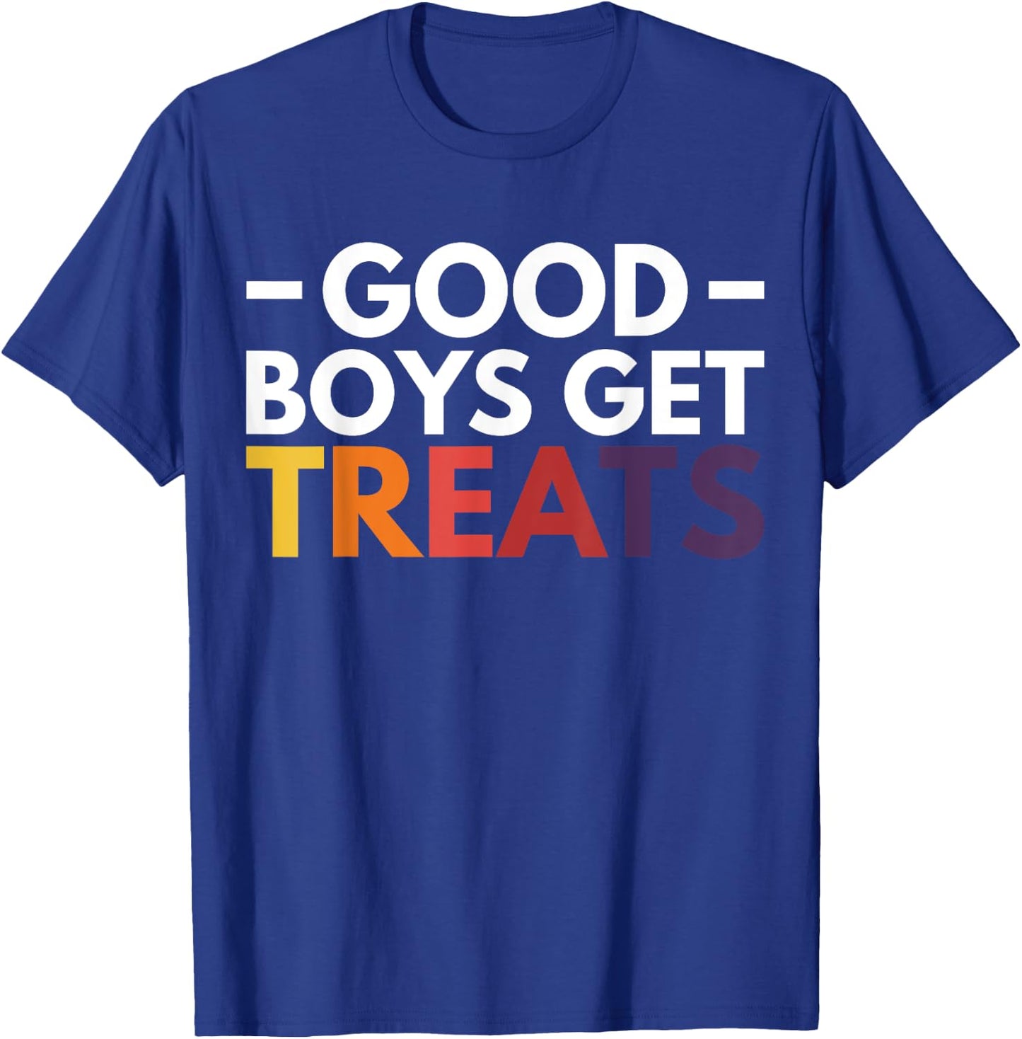 Good Boys Get Treats T-Shirt - T-Shirt | Royal