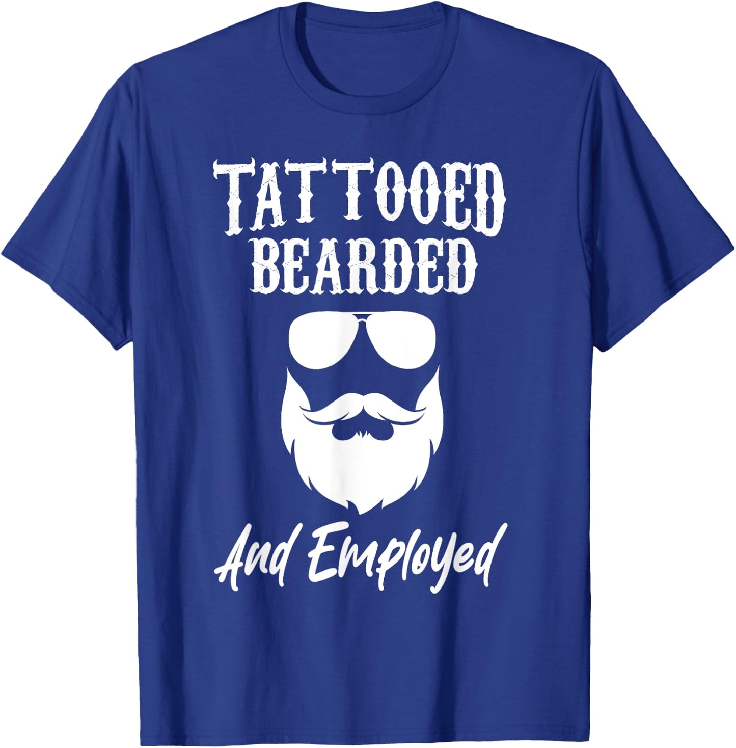 Tattoo Beard Tattooed Bearded And Employed Barber Funny T-Shirt - T-Shirt | Royal