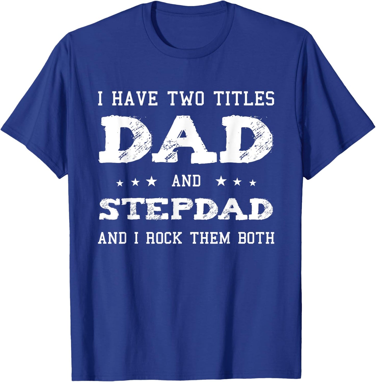 Best Dad and Stepdad Shirt Cute Fathers Day Gift from Wife T-Shirt - T-Shirt | Royal