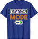 Deacon Mode On, Christianity Minister and Church Deacon T-Shirt - T-Shirt | Royal