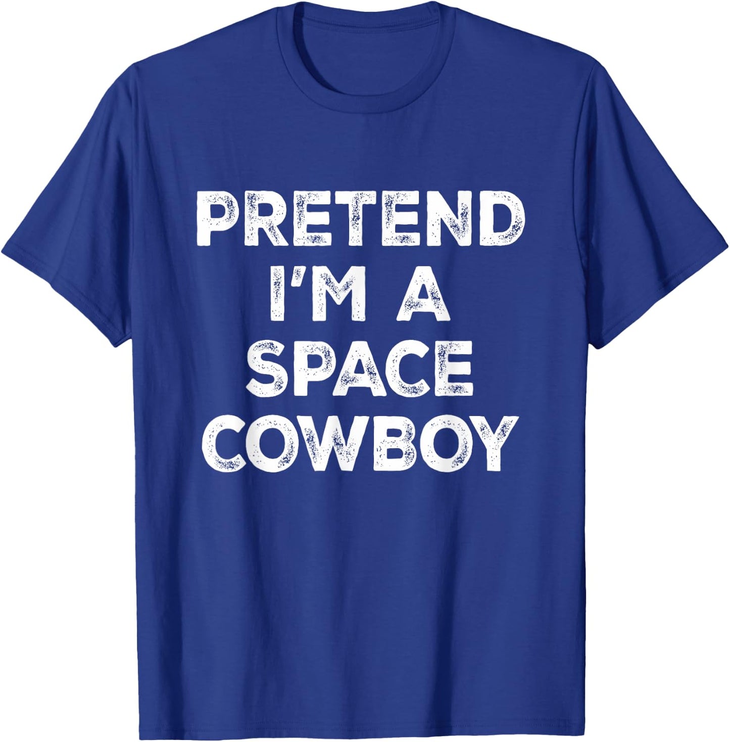 Pretend I'm A Space Cowboy Lazy Halloween Costume T-Shirt - T-Shirt | Royal
