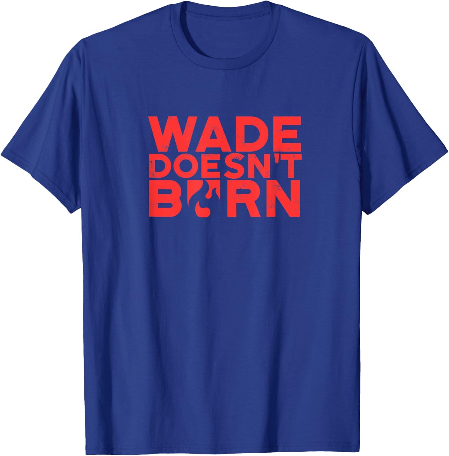 Wade Doesn't Burn - Energy T-Shirt - T-Shirt | Royal