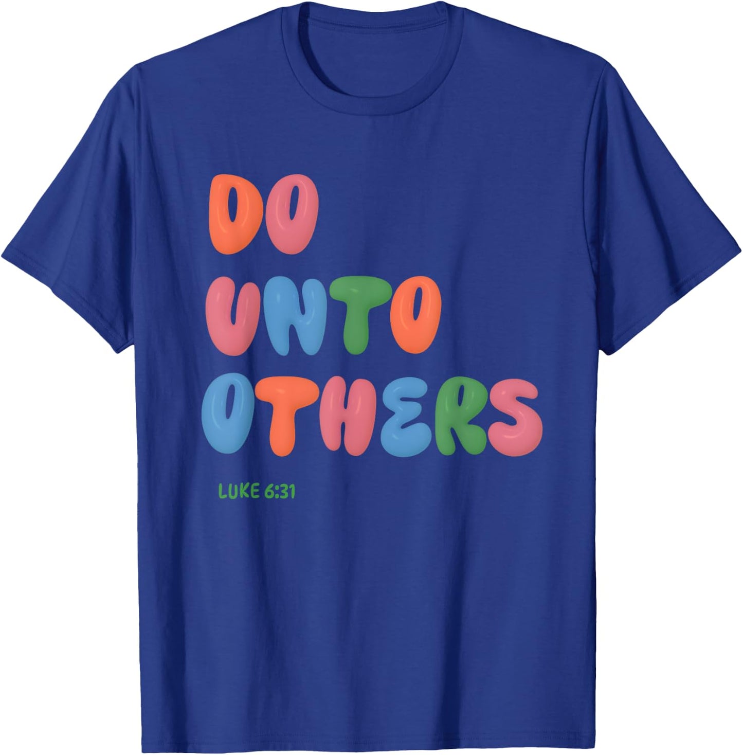 Do Unto Others Bible Quote Scripture Verse Jesus Love Others T-Shirt - T-Shirt | Royal