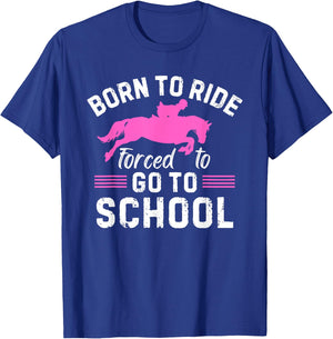 Born Ride Horse Forced To Go To School Funny Barrel Racing T-Shirt - T-Shirt | Royal