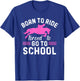 Born Ride Horse Forced To Go To School Funny Barrel Racing T-Shirt - T-Shirt | Royal