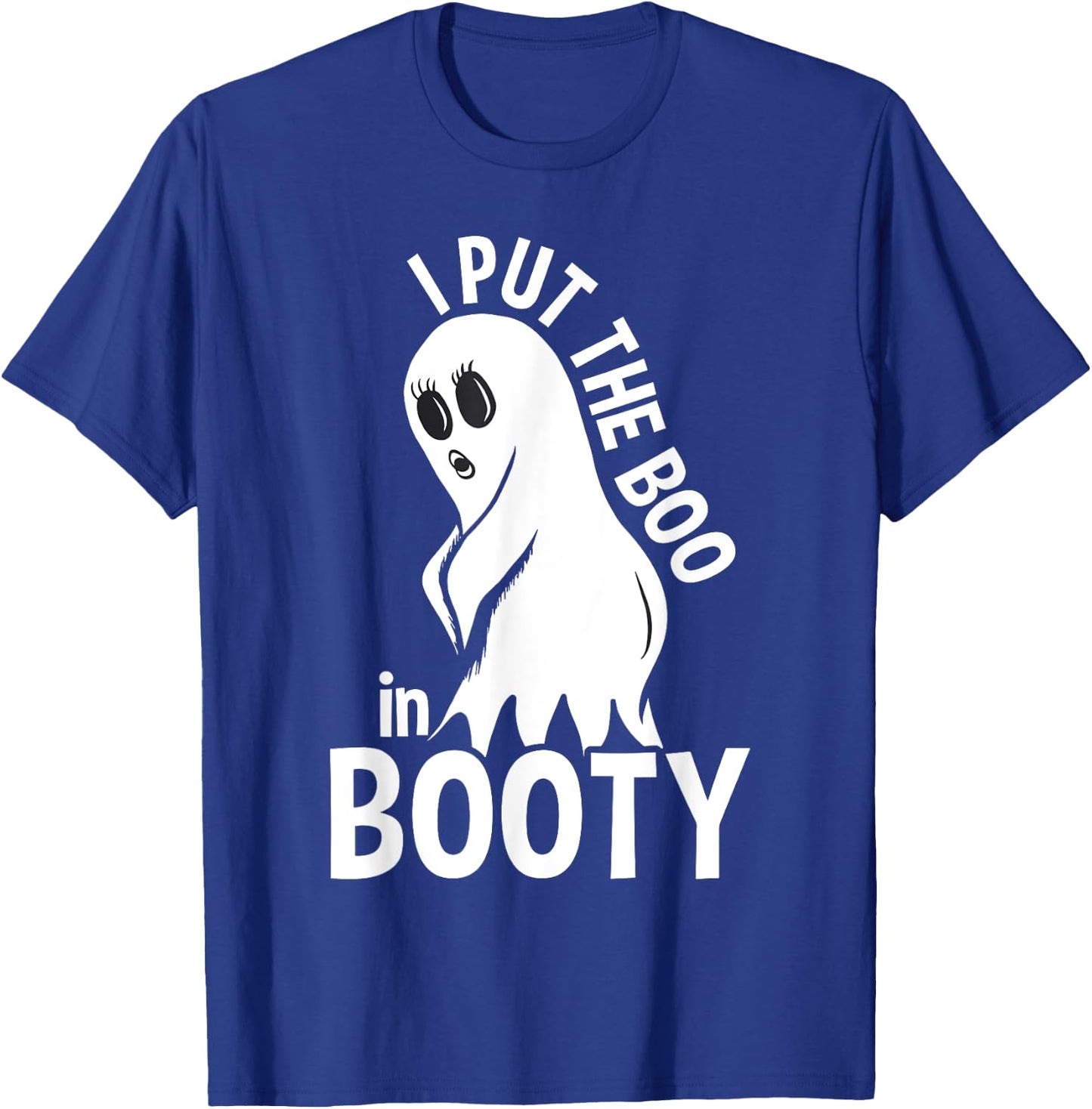 Funny Halloween Sexy Ghost I Put The Boo In Booty T-Shirt - T-Shirt | Royal