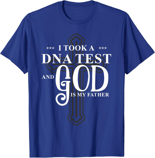 I Took A DNA Test God Is My Father Jesus Christian Bible T-Shirt - T-Shirt | Royal