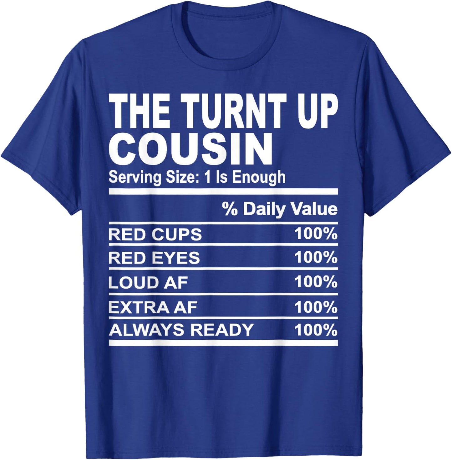 The turnt up cousin funny family matching love cousins T-Shirt - T-Shirt | Royal