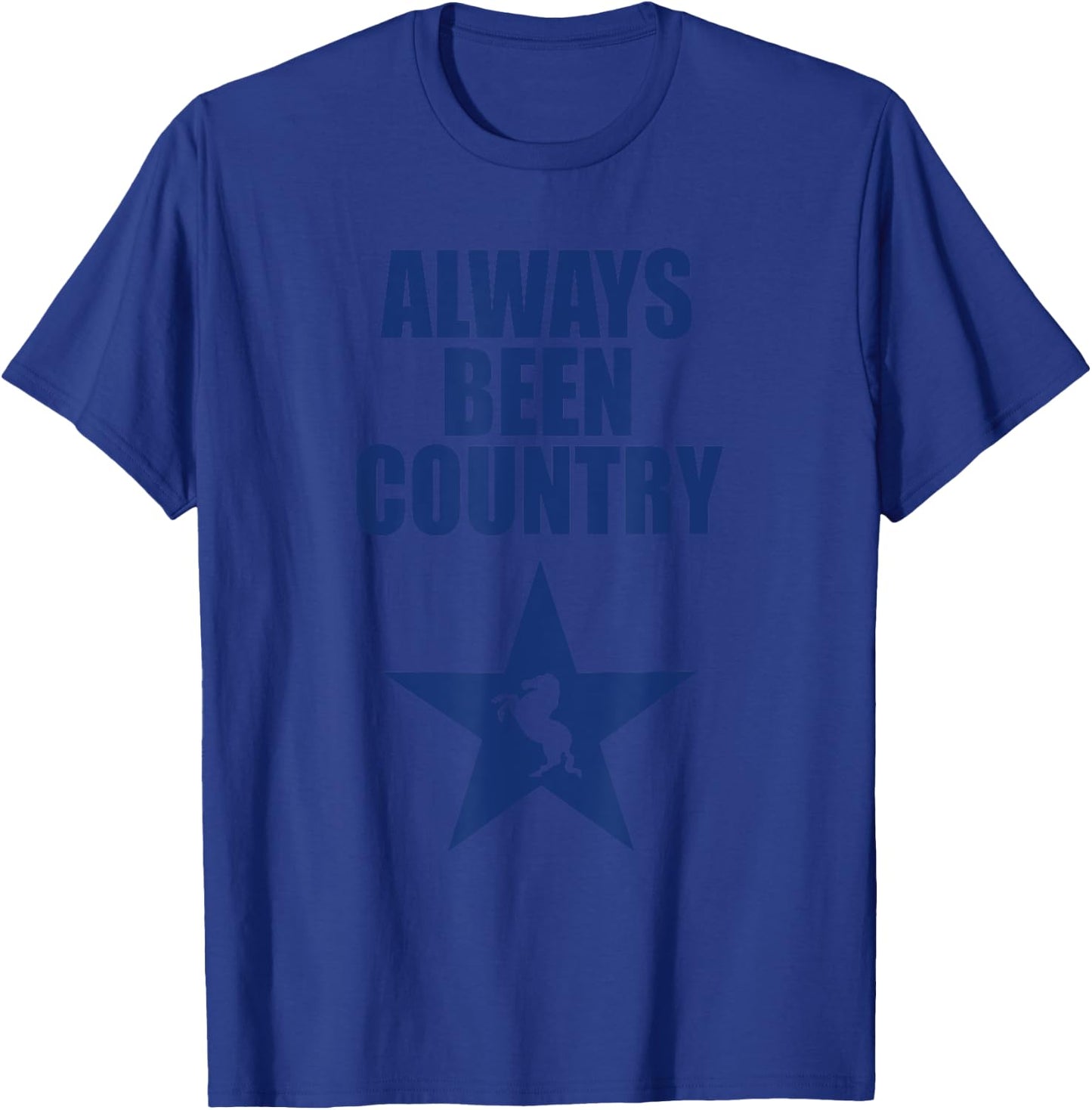 Always Been Country Shirt, Funny Always Been Country T-Shirt - T-Shirt | Royal