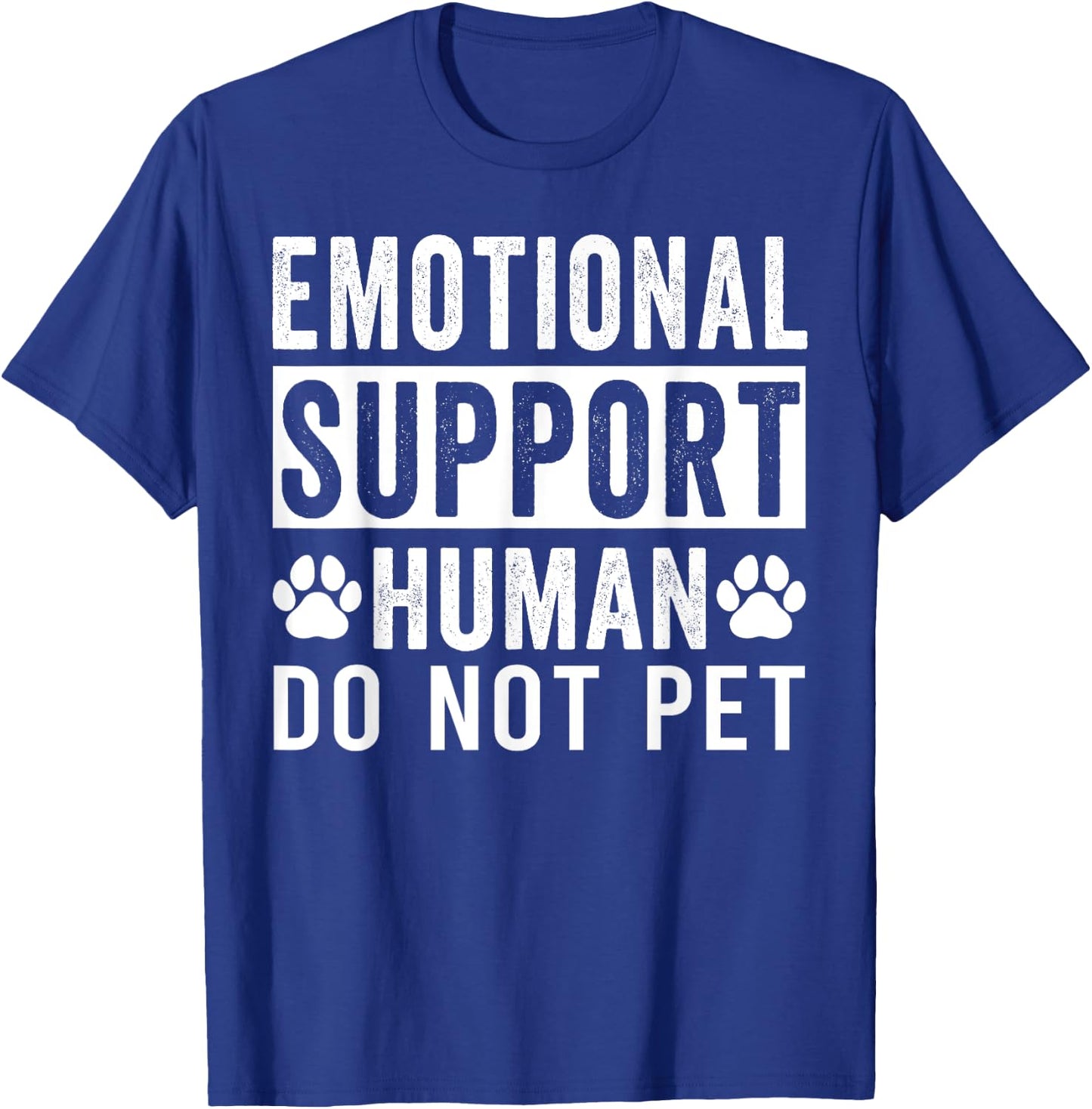 Emotional Support Human Do Not Pet T-Shirt - T-Shirt | Royal