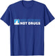 Funny Cybersecurity Sniff Networks Not Drugs Hacker T-Shirt - T-Shirt | Royal