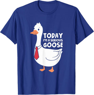 Today I'm A Serious Goose T-Shirt - T-Shirt | Royal