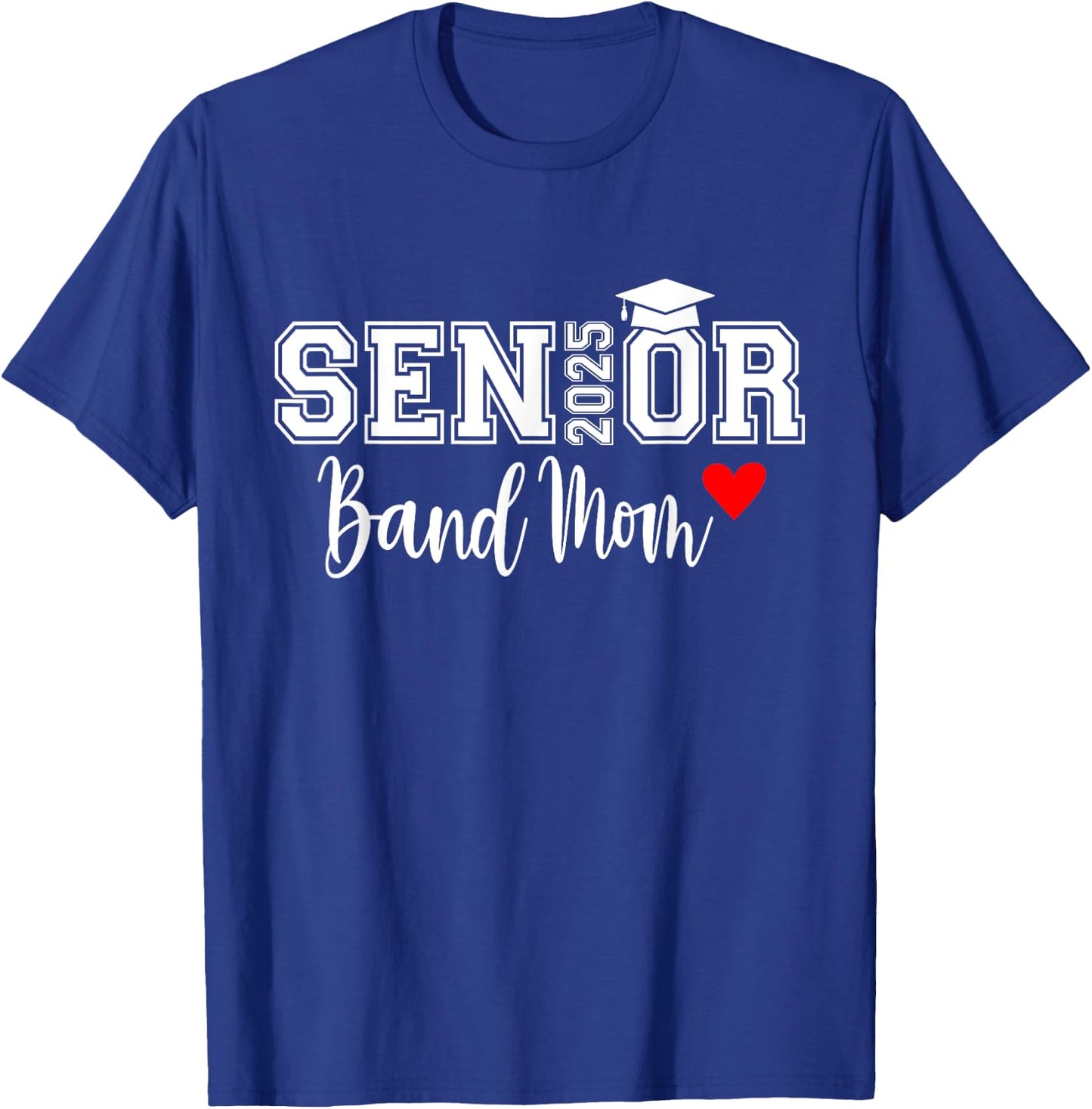 Senior Band Mom 2025 Marching Band Parent Class of 2025 T-Shirt - T-Shirt | Royal