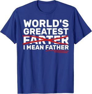 World's Greatest Farter I Mean Father Fathers Day T-Shirt - T-Shirt | Royal