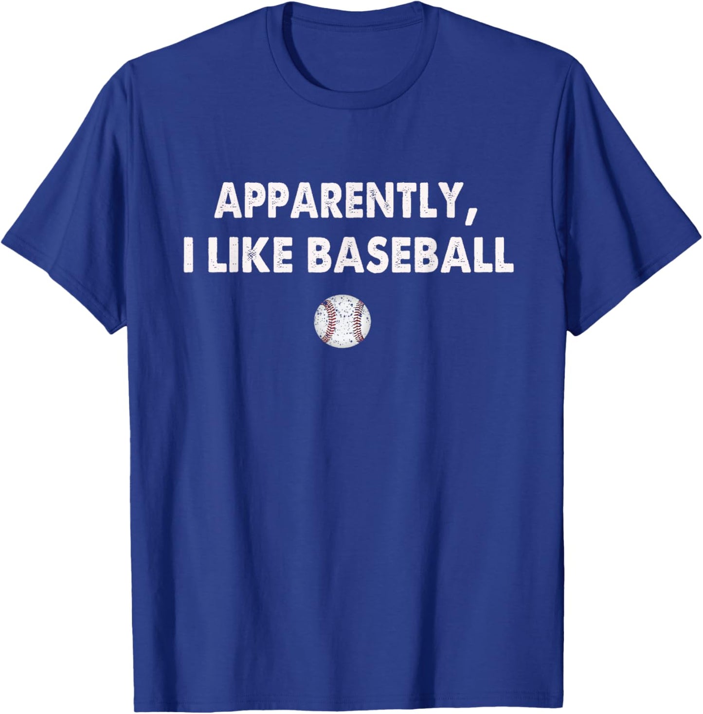 Apparently I Like Baseball T-Shirt - T-Shirt | Royal