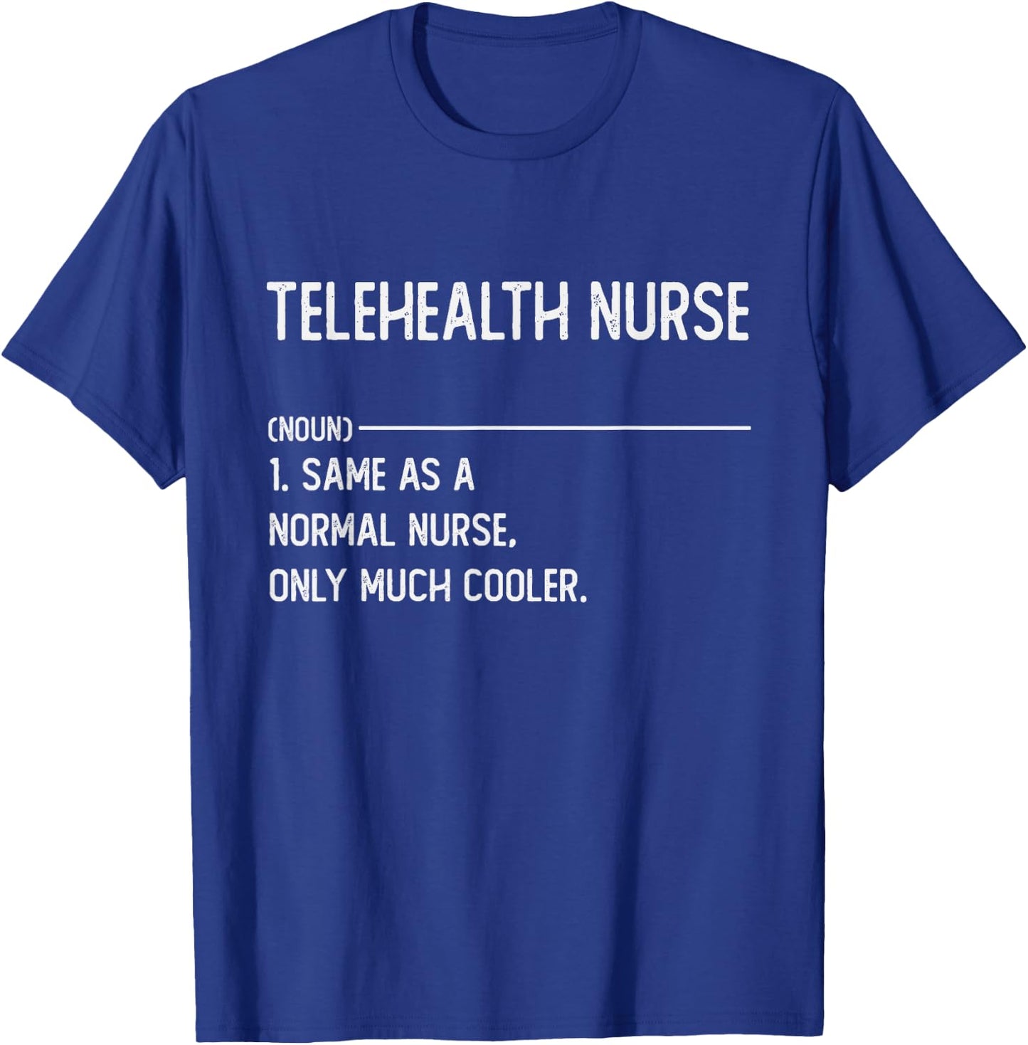 Telehealth Nurse Shirts Funny Nurse Definition T-Shirt - T-Shirt | Royal
