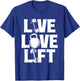 Live Love Lift - Workout Gym Weightlifting Bodybuilding T-Shirt - T-Shirt | Royal